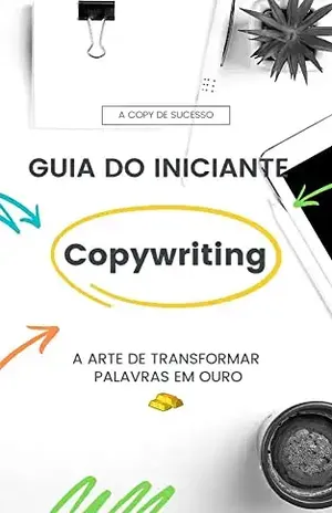 Guia do Iniciante em Copywriting: Aprenda a técnica de escrever textos persuasivos de vendas - Gustavo Simões