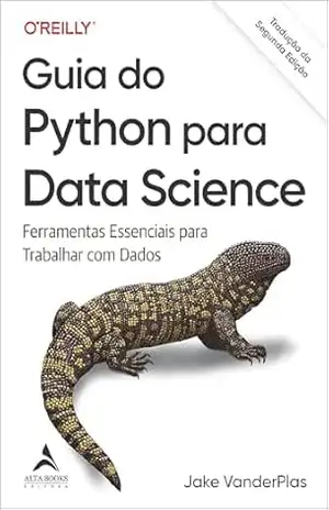 Guia Do Python para Data Science – Tradução da Segunda Edição: ferramentas essenciais para trabalhar com dados (O’Reilly) – Jake VanderPlas
