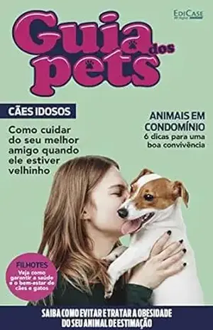 Guia Dos Pets Ed. 13 – CÃES IDOSOS (EdiCase Publicações) – EdiCase Publicações