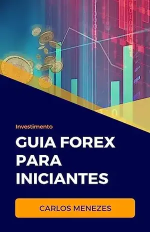 Guia Forex para Iniciantes - Carlos  Menezes