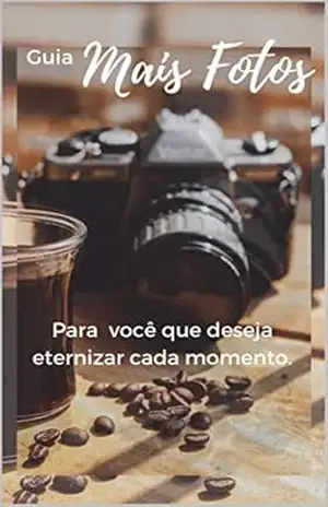 Guia Mais Fotos: Para você que deseja eternizar cada momento. – Equipe Mais Fotos