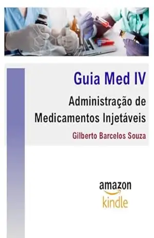 Guia Med IV Administração de Medicamentos Injetáveis – Gilberto Barcelos Souza