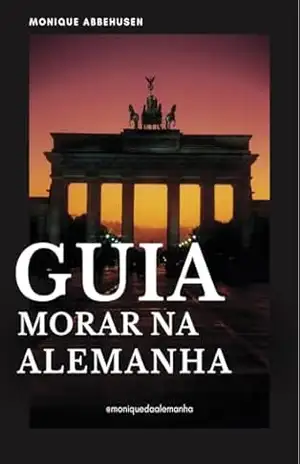 Guia Morar Na Alemanha – Monique Abbehusen