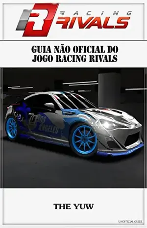 Guia Não Oficial Do Jogo Racing Rivals – Joshua Abbott