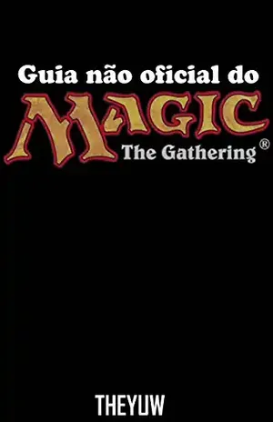 Guia Não Oficial Do Magic The Gathering – Joshua Abbott