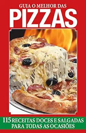 Guia O Melhor das Pizzas: 115 receitas para todas as ocasiões – On Line Editora