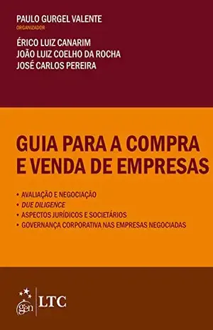 Guia para a Compra e Venda de Empresas – Avaliação e Negociação - Paulo Gurgel Valente