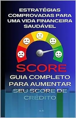 Guia para aumentar o seu score – Dayse Moraes