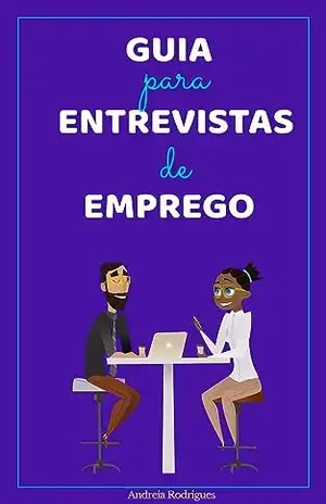 Guia para Entrevistas de Emprego - Andreia Rodrigues