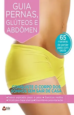 Guia Pernas, Glúteos e Abdômen: Conquiste o corpo perfeito sem sair de casa – On Line Editora