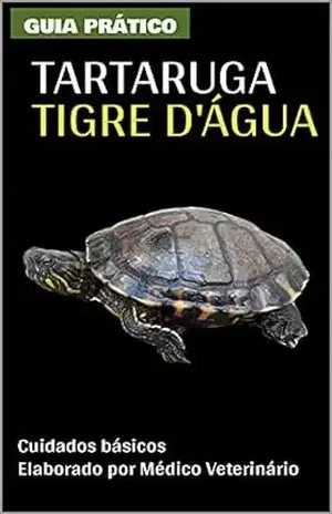 Guia Prático da Tartaruga Tigre D’água – Caetano Mancini