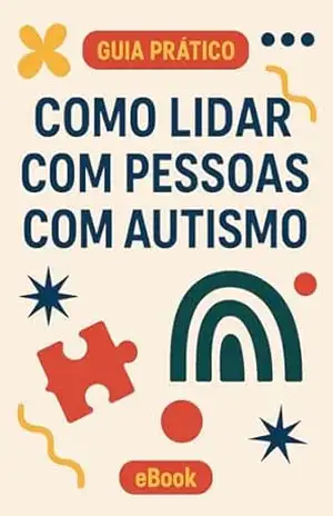 Guia Pratico de Como Lidar com Pessoas com Autismo – Rodrigo Morgan