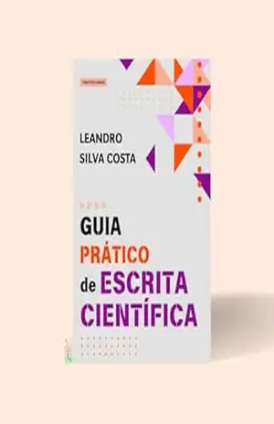 Guia prático de escrita científica – Leandro Silva Costa