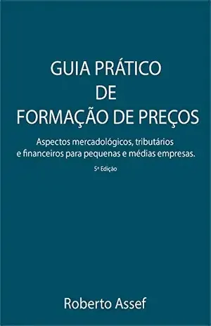 Guia Prático de Formação de Preços - Roberto Assef
