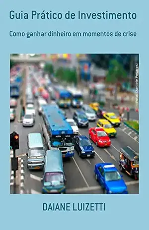 Guia Prático De Investimento - Daiane Luizetti