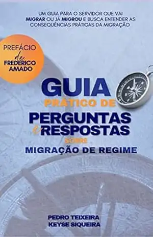 GUIA PRÁTICO DE PERGUNTAS E RESPOSTAS SOBRE MIGRAÇÃO DE REGIME – Pedro Teixeira