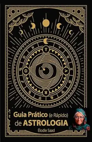 GUIA PRATICO (e rápido) DE ASTROLOGIA - Élodie  Saad