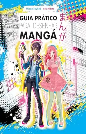 Guia prático para desenhar mangá – Thiago Spyked
