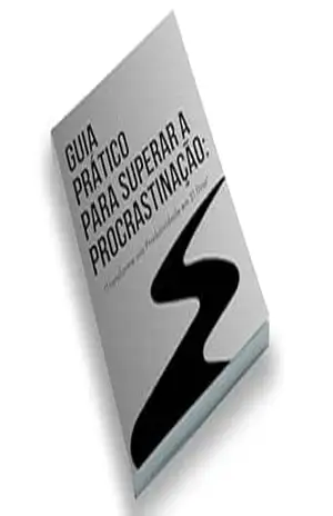 Guia Prático para Superar a Procrastinação: Transforme sua Produtividade em 21 Dias – Mjc Digital