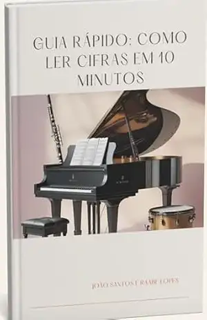 GUIA RÁPIDO: COMO LER CIFRAS EM 10 MINUTOS - Joao Victor Coelho dos Santos