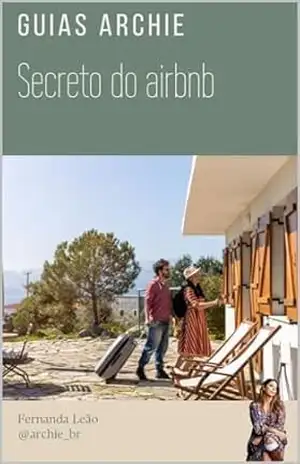 GUIA SECRETO DO AIRBNB: Está precisando de uma renda extra? (GUIAS ARCHIE) – FERNANDA  LEÃO DA CUNHA CINTRA