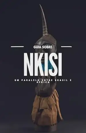 Guia sobre Nkisi – Um Paralelo entre Brasil e África – Glauber Willians Ferreira Pinto
