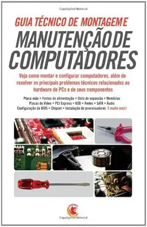 Guia Técnico de Montagem e Manutenção de Computadores – Equipe Digerati