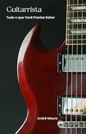 Guitarrista: Guia de Equipamentos para Guitarra – André Moura