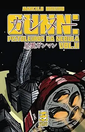 Gunn: Pistoleiros da Nebula – Volume 2 – Marcelo Brigido