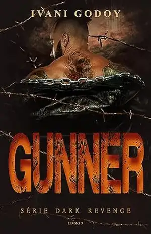 Gunner (Dark Revenge Livro 3) – Ivani Godoy