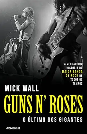 Guns’n’Roses – Mick Wall