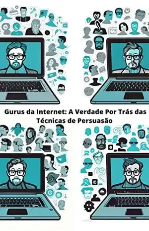 Gurus da Internet: A Verdade Por Trás das Técnicas de Persuasão - Emmanuel Lucas  Lampugnani dos Santos
