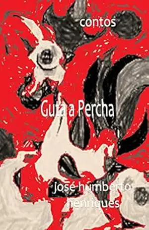 Guta a Percha – José Humberto da Silva Henriques