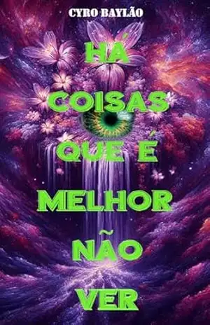 Há coisas que é melhor não ver – Cyro Baylão