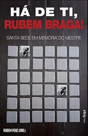 Há de ti, Rubem Braga! Santa Sede em Memória do Mestre – Rubem Penz