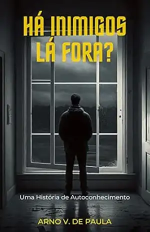 Há Inimigos Lá Fora? - Arno de Paula