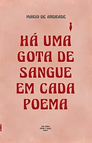 Há uma gota de sangue em cada poema – Mário de Andrade