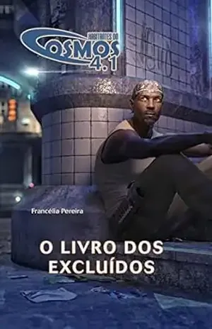 Habitantes do Cosmos 4.1: O livro dos excluídos – Francélia Pereira
