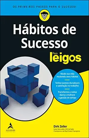 Hábitos De Sucesso Para Leigos: Os Primeiros Passos Para o Sucesso - Dirk Zeller