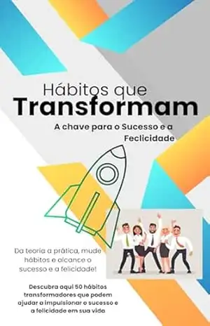 Habitos que Transformam – A chave para o sucesso e a felicidade – Melimar Marquesi