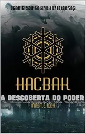 HACBAK: A DESCOBERTA DO PODER – ANDRÉ ROCHA