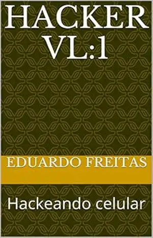 Hacker vl:1: Hackeando celular – Eduardo Freitas