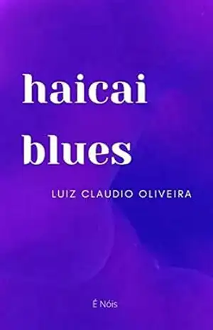 haicai blues - Luiz Claudio  Oliveira