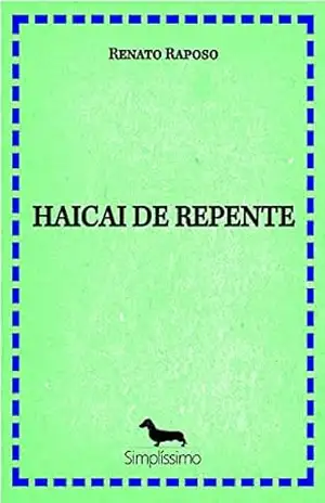 HAICAI DE REPENTE – Renato Raposo