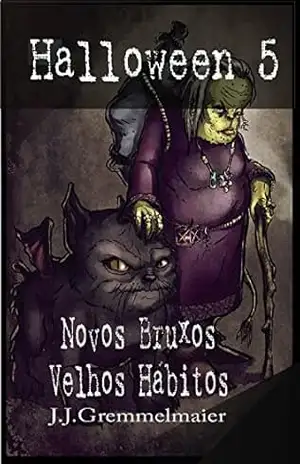 Halloween 5: Bruxos Novos – Velhos hábitos – João Jose Gremmelmaier