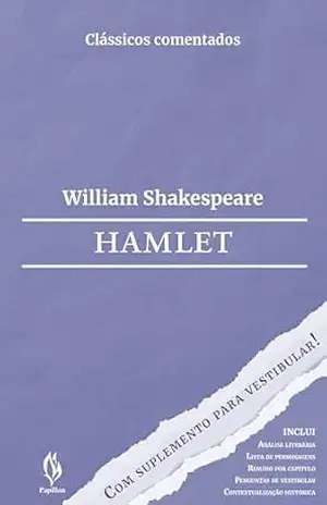 Hamlet – com suplemento para vestibular! – William Shakespeare