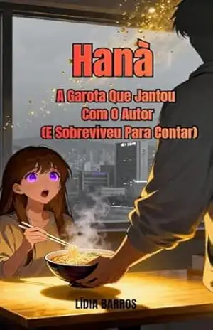Hanà: A Garota Que Jantou Com O Autor (E Sobreviveu Para Contar) – LÍDIA  BARROS