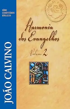 Harmonia dos Evangelhos – Volume 2 – João Calvino
