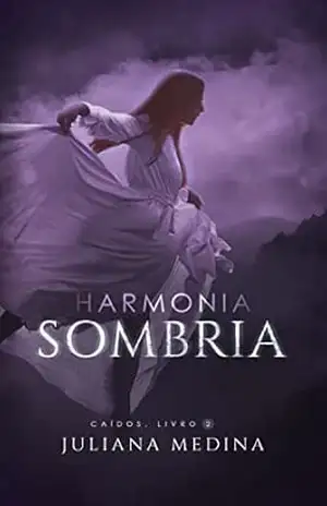Harmonia Sombria: Caídos, livro 2 – Juliana Medina