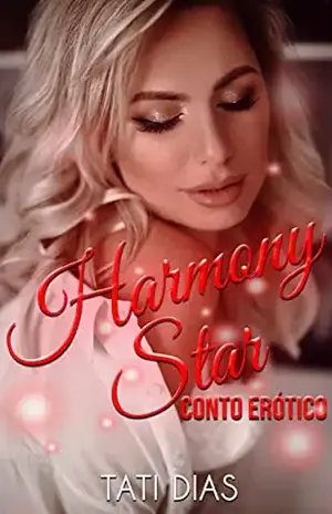 Harmony Star: Conto Erótico - Tati Dias